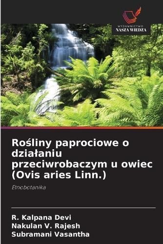 Rośliny paprociowe o dzialaniu przeciwrobaczym u owiec (Ovis aries Linn.)