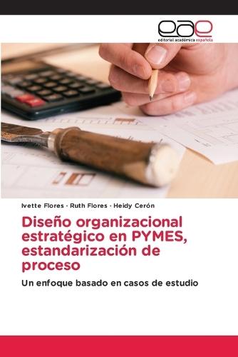 Diseño organizacional estratégico en PYMES, estandarización de proceso