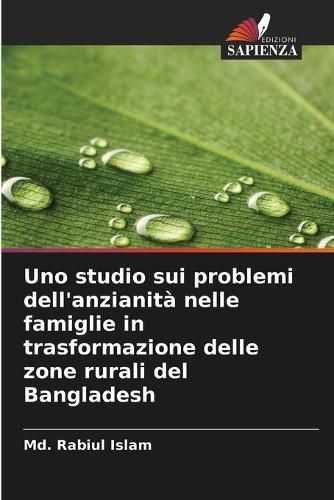 Uno studio sui problemi dell'anzianità nelle famiglie in trasformazione delle zone rurali del Bangladesh