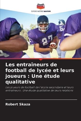 Les entraîneurs de football de lycée et leurs joueurs: Une étude qualitative