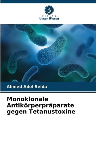 Monoklonale Antikörperpräparate gegen Tetanustoxine