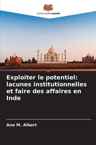 Exploiter le potentiel: lacunes institutionnelles et faire des affaires en Inde