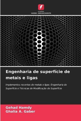 Engenharia de superfície de metais e ligas