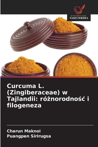 Curcuma L. (Zingiberaceae) w Tajlandii: różnorodnośc i filogeneza