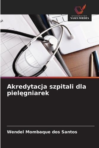 Akredytacja szpitali dla piel&#281;gniarek