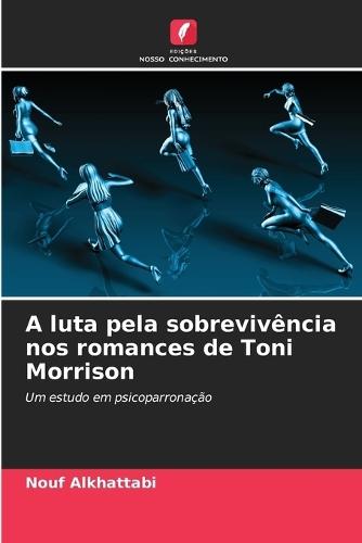 A luta pela sobrevivência nos romances de Toni Morrison