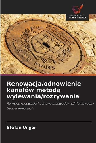 Renowacja/odnowienie kanalów metodą wylewania/rozrywania