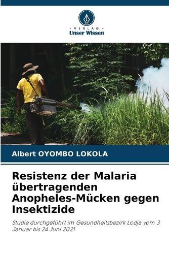 Resistenz der Malaria übertragenden Anopheles-Mücken gegen Insektizide