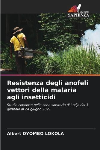 Resistenza degli anofeli vettori della malaria agli insetticidi
