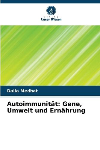 Autoimmunität: Gene, Umwelt und Ernährung