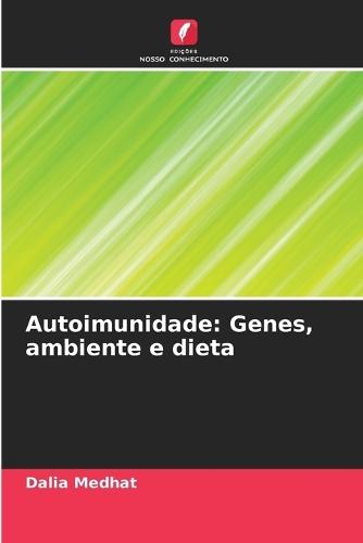 Autoimunidade: Genes, ambiente e dieta
