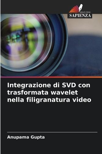 Integrazione di SVD con trasformata wavelet nella filigranatura video