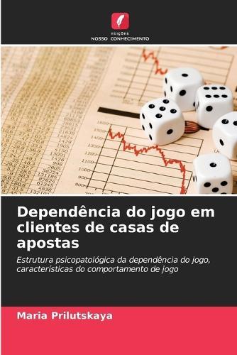 Dependência do jogo em clientes de casas de apostas