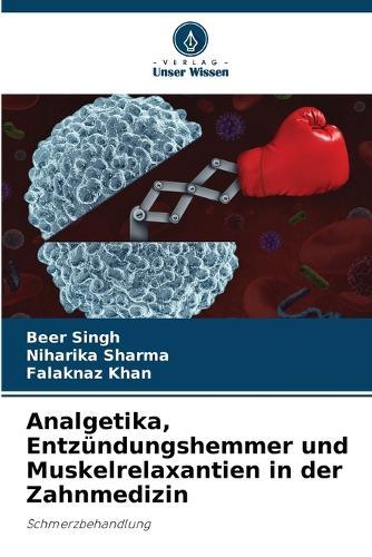 Analgetika, Entzündungshemmer und Muskelrelaxantien in der Zahnmedizin