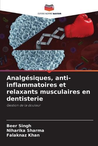 Analgésiques, anti-inflammatoires et relaxants musculaires en dentisterie