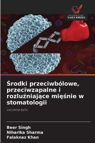 Środki przeciwbólowe, przeciwzapalne i rozluźniające mięśnie w stomatologii