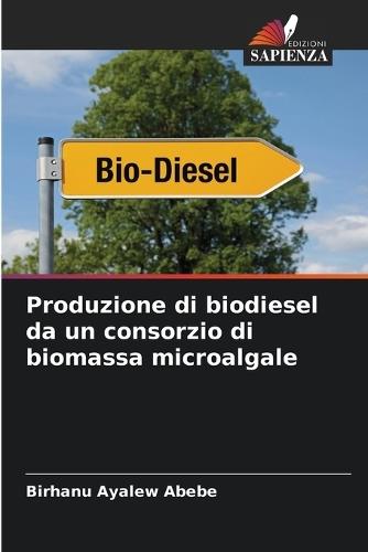Produzione di biodiesel da un consorzio di biomassa microalgale