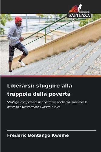 Liberarsi: sfuggire alla trappola della povertà