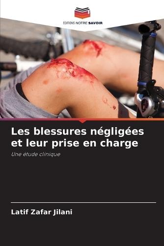 Les blessures négligées et leur prise en charge