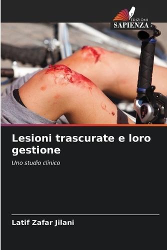 Lesioni trascurate e loro gestione
