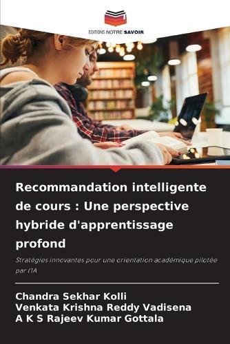 Recommandation intelligente de cours: Une perspective hybride d'apprentissage profond