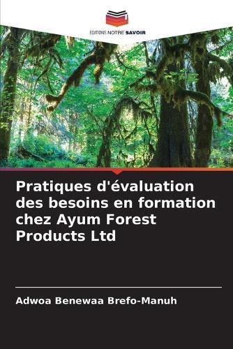 Pratiques d'évaluation des besoins en formation chez Ayum Forest Products Ltd