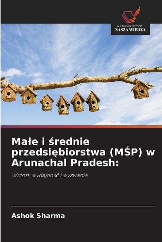 Male i średnie przedsiębiorstwa (MŚP) w Arunachal Pradesh