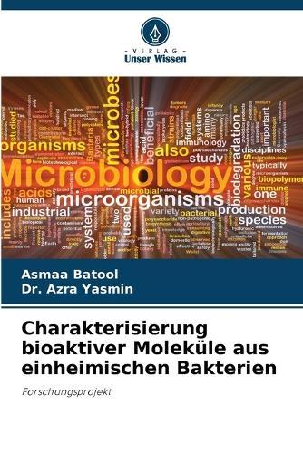 Charakterisierung bioaktiver Moleküle aus einheimischen Bakterien