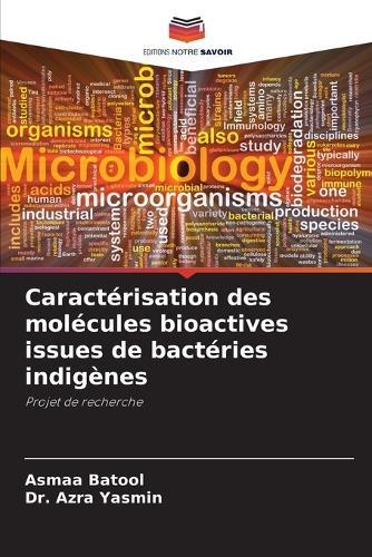 Caractérisation des molécules bioactives issues de bactéries indigènes