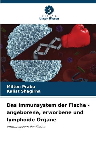 Das Immunsystem der Fische - angeborene, erworbene und lymphoide Organe
