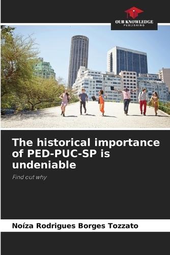 The historical importance of PED-PUC-SP is undeniable