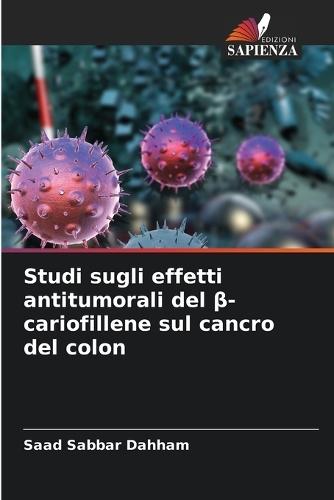 Studi sugli effetti antitumorali del β-cariofillene sul cancro del colon