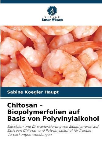 Chitosan - Biopolymerfolien auf Basis von Polyvinylalkohol