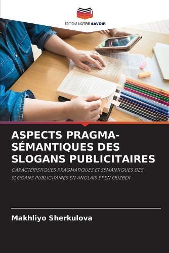Aspects Pragma-Sémantiques Des Slogans Publicitaires