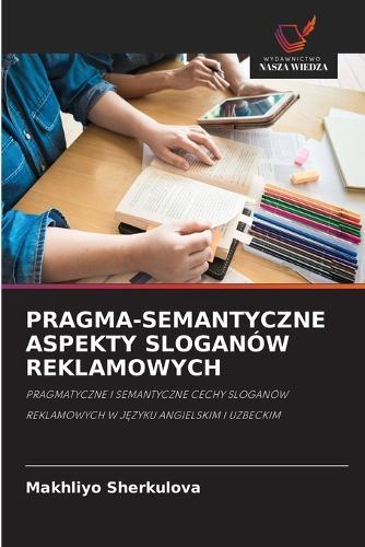 Pragma-Semantyczne Aspekty Sloganów Reklamowych