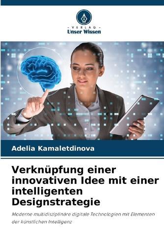 Verknüpfung einer innovativen Idee mit einer intelligenten Designstrategie