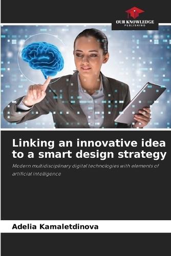 Linking an innovative idea to a smart design strategy