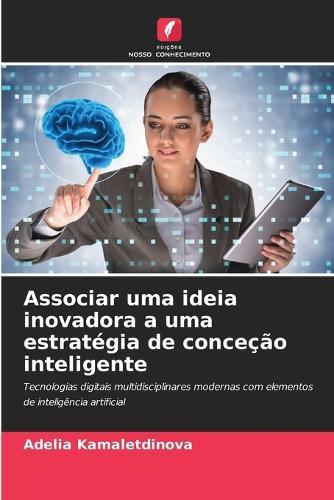 Associar uma ideia inovadora a uma estratégia de conceção inteligente