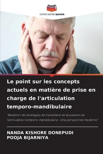 Le point sur les concepts actuels en matière de prise en charge de l'articulation temporo-mandibulaire