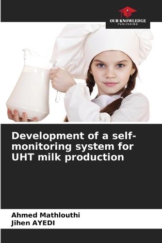 Development of a self-monitoring system for UHT milk production