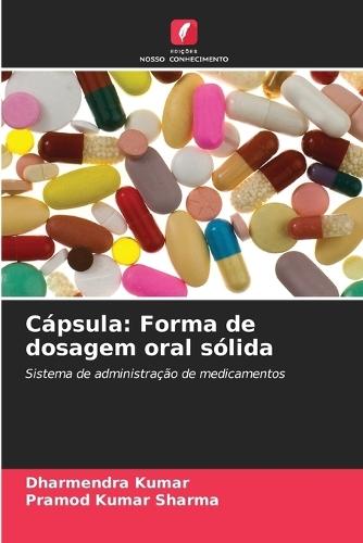 Cápsula: Forma de dosagem oral sólida