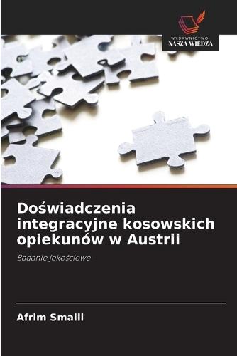 Doświadczenia integracyjne kosowskich opiekunów w Austrii