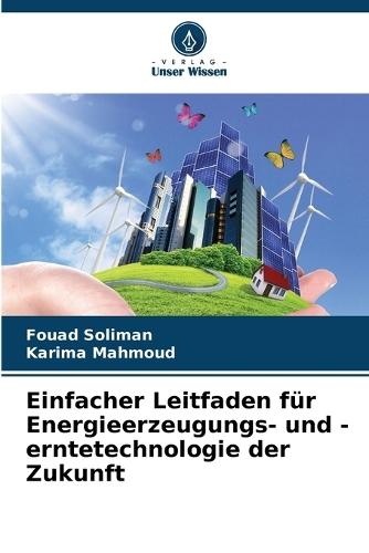 Einfacher Leitfaden für Energieerzeugungs- und -erntetechnologie der Zukunft