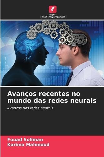 Avanços recentes no mundo das redes neurais
