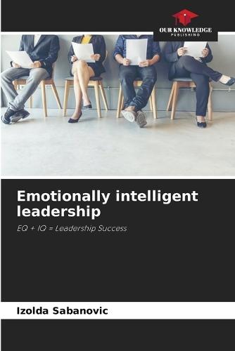 Emotionally intelligent leadership