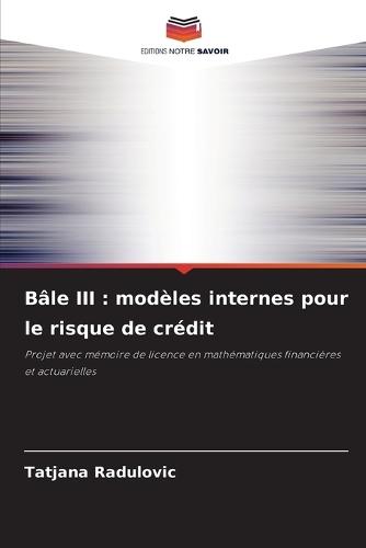 Bâle III: modèles internes pour le risque de crédit