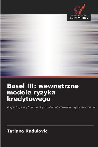 Basel III: wewnętrzne modele ryzyka kredytowego