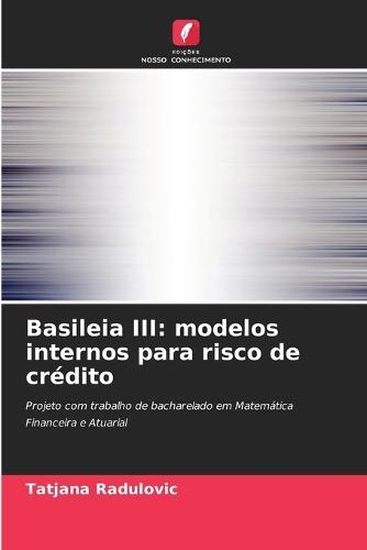 Basileia III: modelos internos para risco de crédito