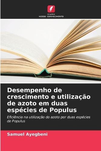 Desempenho de crescimento e utilização de azoto em duas espécies de Populus