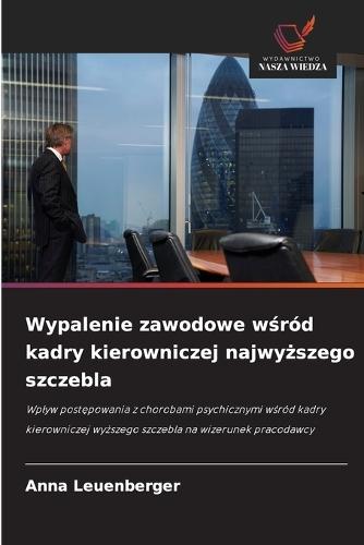 Wypalenie zawodowe wśród kadry kierowniczej najwyższego szczebla